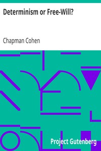 Determinism or Free-Will? by Chapman Cohen