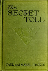 The Secret Toll by Mabel Thorne and Paul Thorne