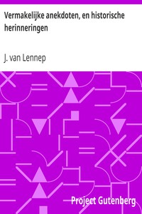 Vermakelijke anekdoten, en historische herinneringen by J. van Lennep