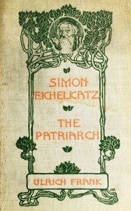 Simon Eichelkatz; The Patriarch. Two Stories of Jewish Life by Ulrich Frank