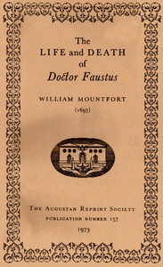 The Life and Death of Doctor Faustus Made into a Farce by Marlowe and Mountfort