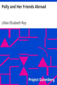 Polly and Her Friends Abroad by Lillian Elizabeth Roy