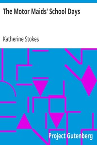 The Motor Maids' School Days by Katherine Stokes