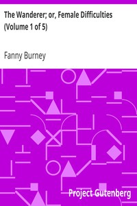 The Wanderer; or, Female Difficulties (Volume 1 of 5) by Fanny Burney