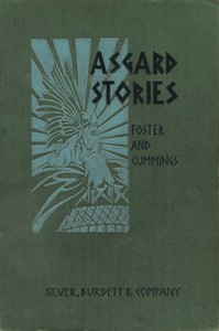 Asgard Stories: Tales from Norse Mythology by Mabel H. Cummings and Mary H. Foster