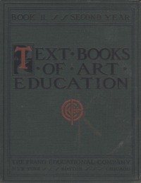 Text books of art education, v. 2 of 7. Book II, Second Year by Froehlich and Snow