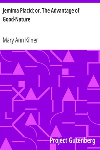 Jemima Placid; or, The Advantage of Good-Nature by Mary Ann Kilner