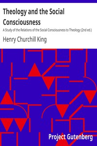 Theology and the Social Consciousness by Henry Churchill King