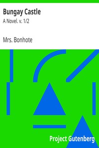 Bungay Castle: A Novel. v. 1/2 by Mrs. Bonhote