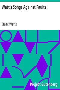 Watt's Songs Against Faults by Isaac Watts