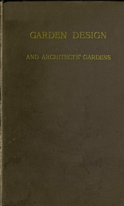 Garden Design and Architects' Gardens by W. Robinson