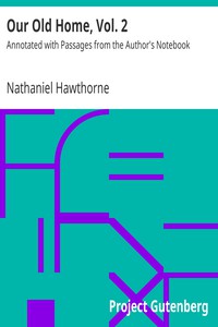 Our Old Home, Vol. 2 by Nathaniel Hawthorne