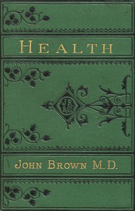 Health: Five Lay Sermons to Working-People by John Brown