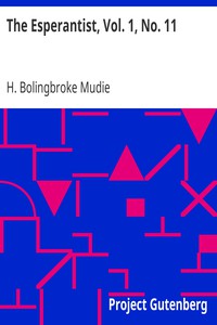 The Esperantist, Vol. 1, No. 11 by H. Bolingbroke Mudie