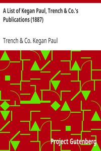 A List of Kegan Paul, Trench &amp; Co.'s Publications (1887) by Trench &amp; Co. Kegan Paul