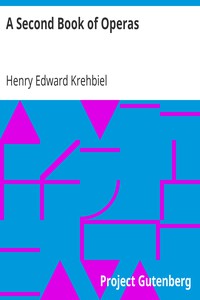 A Second Book of Operas by Henry Edward Krehbiel