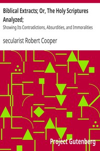 Biblical Extracts; Or, The Holy Scriptures Analyzed; by secularist Robert Cooper