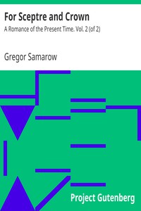 For Sceptre and Crown: A Romance of the Present Time. Vol. 2 (of 2) by Samarow