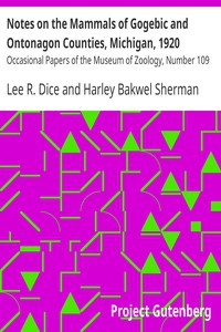 Notes on the Mammals of Gogebic and Ontonagon Counties, Michigan, 1920 by Dice et al.