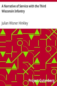 A Narrative of Service with the Third Wisconsin Infantry by Julian Wisner Hinkley