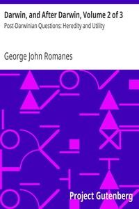 Darwin, and After Darwin, Volume 2 of 3 by George John Romanes