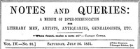 Notes and Queries, Vol. IV, Number 91, July 26, 1851 by Various