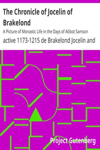 The Chronicle of Jocelin of Brakelond: A Picture of Monastic Life in the Days of