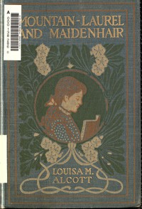 Mountain-Laurel and Maidenhair by Louisa May Alcott