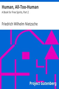 Human, All-Too-Human: A Book for Free Spirits, Part 2 by Nietzsche