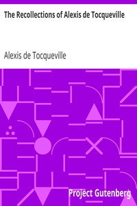 The Recollections of Alexis de Tocqueville by Alexis de Tocqueville