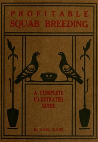 Profitable Squab Breeding by Carl Dare