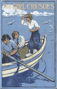 The Girl Crusoes: A Story of the South Seas by Mrs. Herbert Strang