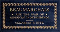 Beaumarchais and the War of American Independence, Vol. 1 by Elizabeth Sarah Kite