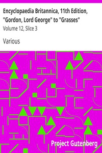 Encyclopaedia Britannica, 11th Edition, "Gordon, Lord George" to "Grasses"