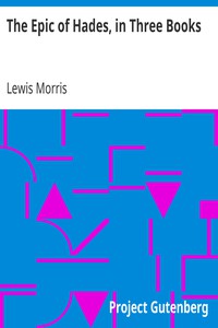 The Epic of Hades, in Three Books by Lewis Morris