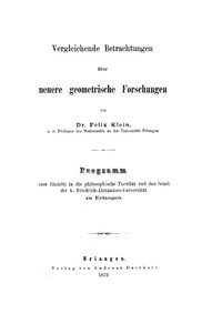 Vergleichende Betrachtungen über neuere geometrische Forschungen by Felix Klein