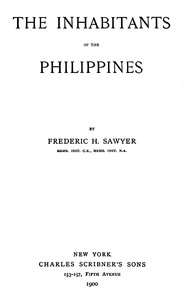 The Inhabitants of the Philippines by Frederic H. Sawyer