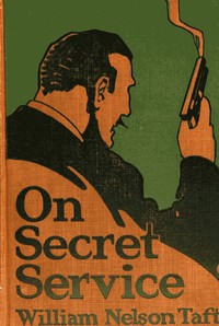 On Secret Service by William Nelson Taft