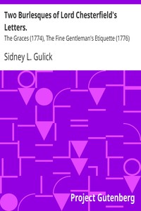 Two Burlesques of Lord Chesterfield's Letters. by William Woty and Sidney L. Gulick