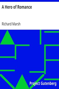 A Hero of Romance by Richard Marsh