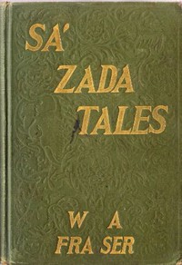 The Sa'-Zada Tales by William Alexander Fraser