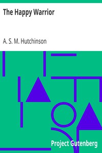 The Happy Warrior by A. S. M. Hutchinson