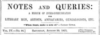 Notes and Queries, Vol. IV, Number 96, August 30, 1851 by Various