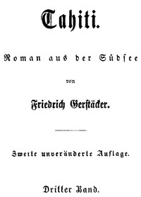 Tahiti: Roman aus der Südsee. Dritter Band. by Friedrich Gerstäcker