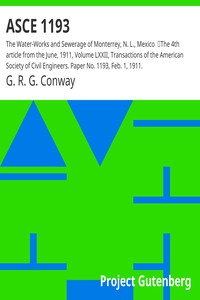 ASCE 1193: The Water-Works and Sewerage of Monterrey, N. L., Mexico by Conway