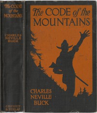 The Code of the Mountains by Charles Neville Buck