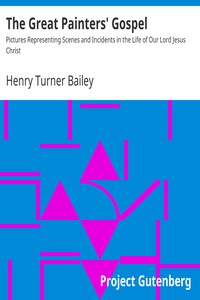 The Great Painters' Gospel by Henry Turner Bailey