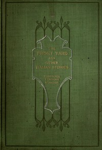 The Front Yard, and Other Italian Stories by Constance Fenimore Woolson