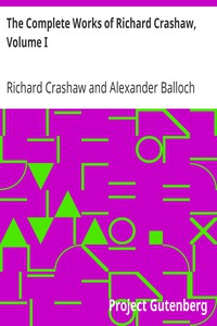 The Complete Works of Richard Crashaw, Volume I by Richard Crashaw