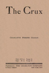 The Crux: A Novel by Charlotte Perkins Gilman